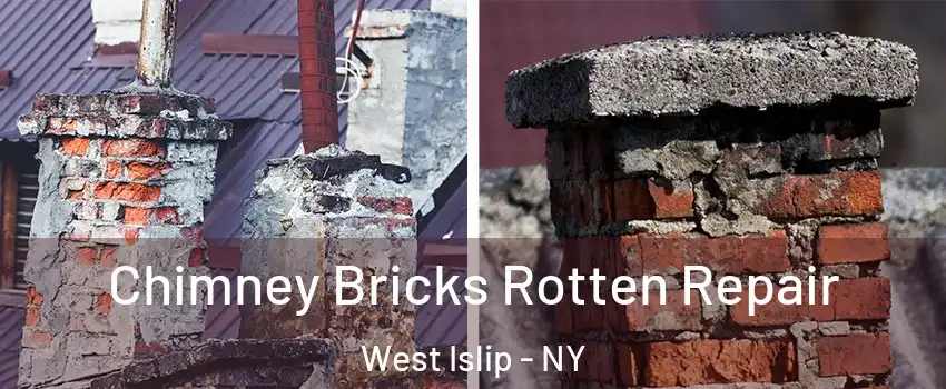  Chimney Bricks Rotten Repair West Islip - NY