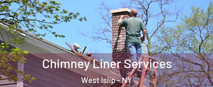  Chimney Liner Services West Islip - NY