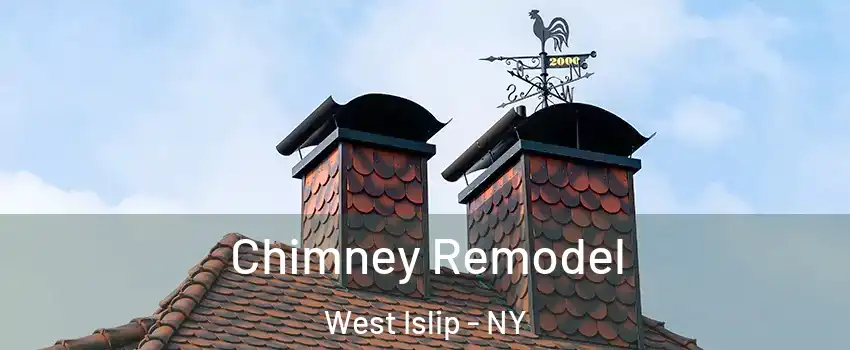  Chimney Remodel West Islip - NY