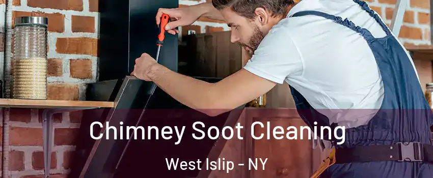  Chimney Soot Cleaning West Islip - NY