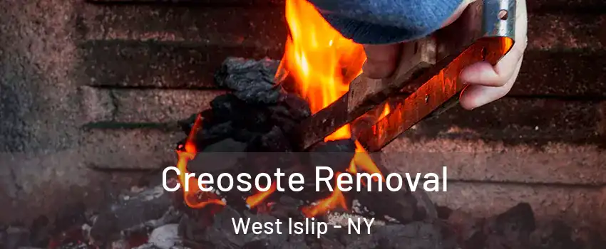  Creosote Removal West Islip - NY