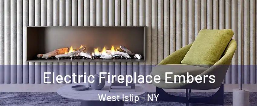  Electric Fireplace Embers West Islip - NY