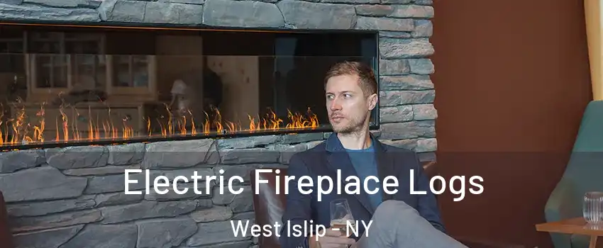  Electric Fireplace Logs West Islip - NY