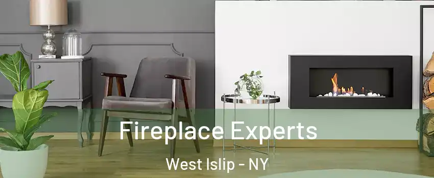  Fireplace Experts West Islip - NY