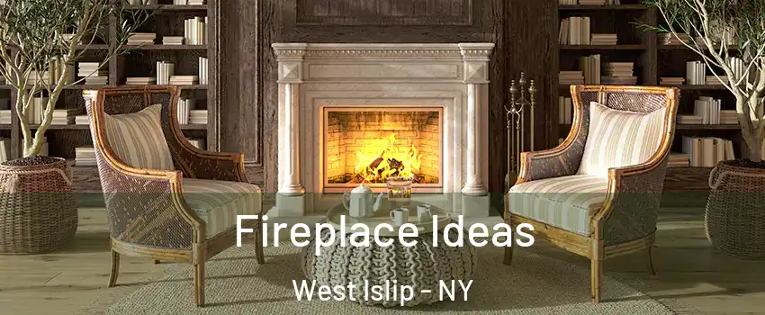  Fireplace Ideas West Islip - NY