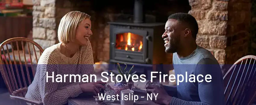  Harman Stoves Fireplace West Islip - NY