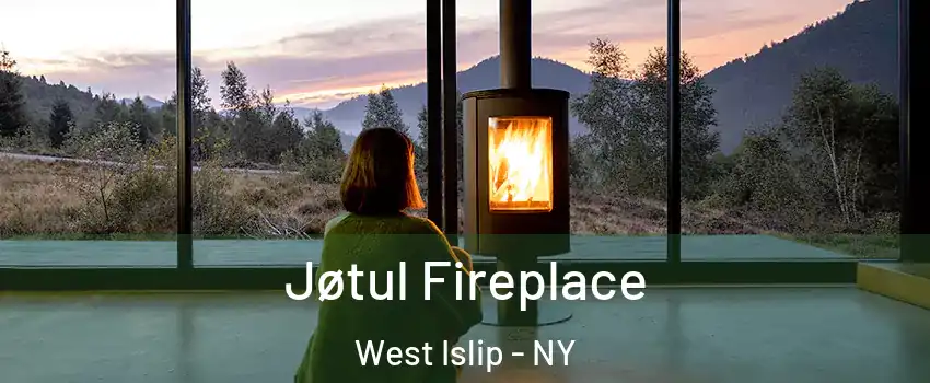  Jøtul Fireplace West Islip - NY