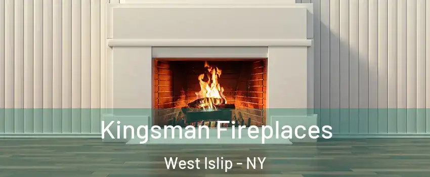  Kingsman Fireplaces West Islip - NY