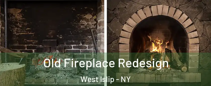  Old Fireplace Redesign West Islip - NY