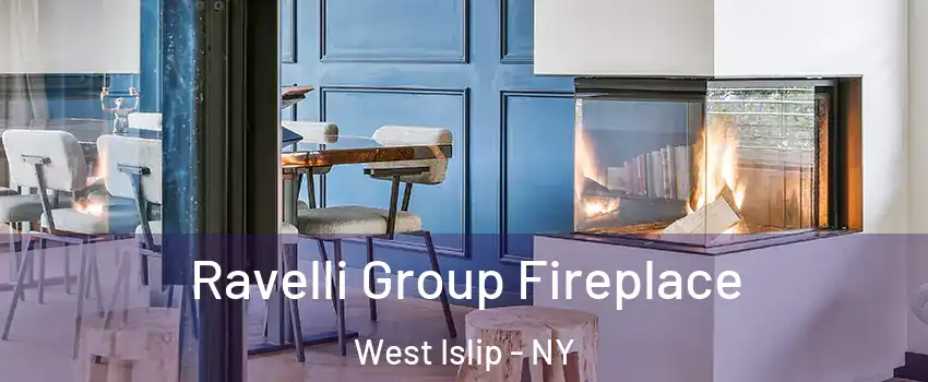  Ravelli Group Fireplace West Islip - NY
